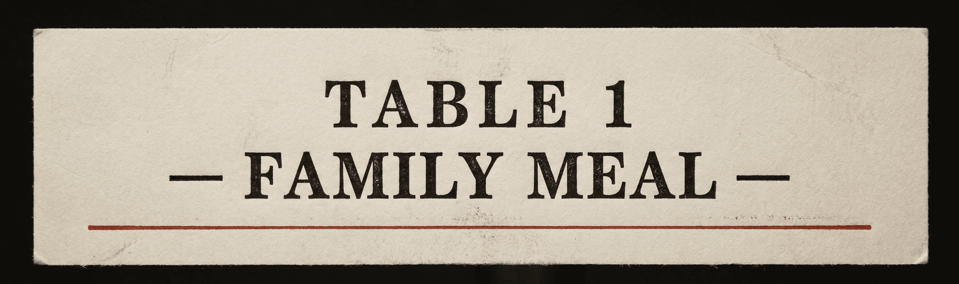 TABLE 1 — FAMILY MEAL